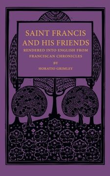 portada Saint Francis and his Friends: Rendered Into English From Franciscan Chronicles (en Inglés)