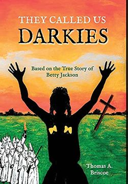 portada They Called us Darkies: Based on the True Story of Betty Jackson (en Inglés)
