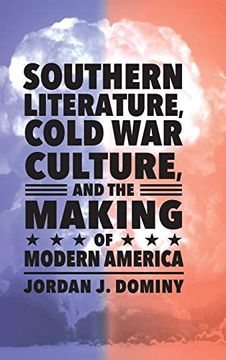 portada Southern Literature, Cold war Culture, and the Making of Modern America (en Inglés)