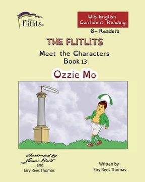portada THE FLITLITS, Meet the Characters, Book 13, Ozzie Mo, 8+Readers, U.S. English, Confident Reading: Read, Laugh, and Learn