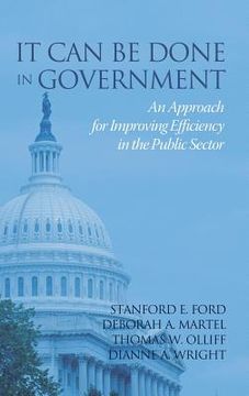 portada It Can Be Done in Government: An Approach for Improving Efficiency in the Public Sector (HC) (in English)