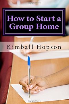 portada How to Start a Group Home: Complete Guide to Starting a Group Home (en Inglés)
