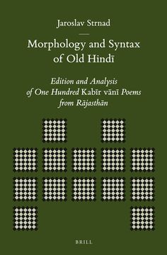 portada Morphology and Syntax of Old Hindī: Edition and Analysis of One Hundred Kabīr Vānī Poems from Rājasthān (in English)