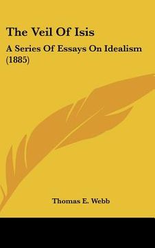 portada the veil of isis: a series of essays on idealism (1885) (in English)