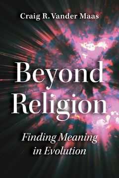 portada Beyond Religion: Finding Meaning in Evolution (en Inglés)