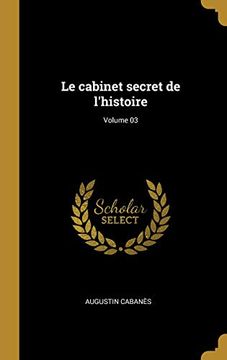 portada Le Cabinet Secret de l'Histoire; Volume 03 (en Francés)