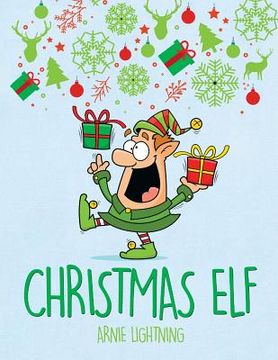 portada Christmas Elf: Christmas Stories, Christmas Coloring Book, Jokes, Games, and More! (in English)