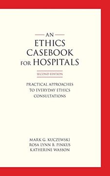 portada An Ethics Cas for Hospitals: Practical Approaches to Everyday Ethics Consultations 