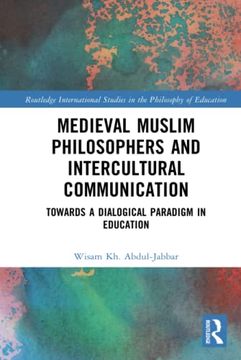 portada Medieval Muslim Philosophers and Intercultural Communication (Routledge International Studies in the Philosophy of Education) (in English)