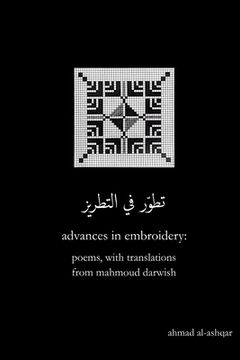 portada Advances in Embroidery: Poems, With Translations From Mahmoud Darwish (in English)