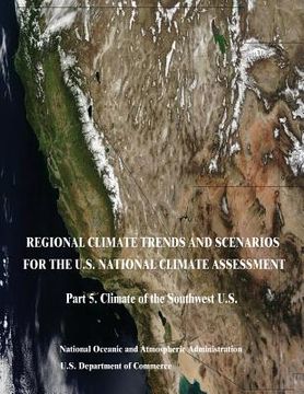 portada Regional Climate Trends and Scenarios for the U.S. National Climate Assessment: Part 5. Climate of the Southwest U.S. (en Inglés)