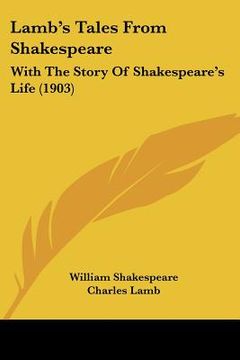portada lamb's tales from shakespeare: with the story of shakespeare's life (1903) (in English)