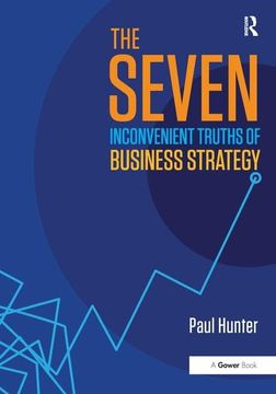 portada The Seven Inconvenient Truths of Business Strategy (en Inglés)