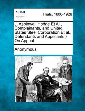 portada j. aspinwall hodge et al., complainants, and united states steel corporation et al., defendants and appellants.} on appeal (in English)