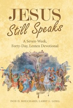 portada Jesus Still Speaks: A Seven-Week, Forty-Day, Lenten Devotional