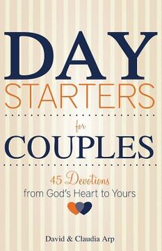 portada Day Starters for Couples: 45 Devotions from God's Heart to Yours (in English)