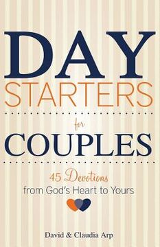 portada Day Starters for Couples: 45 Devotions from God's Heart to Yours (en Inglés)