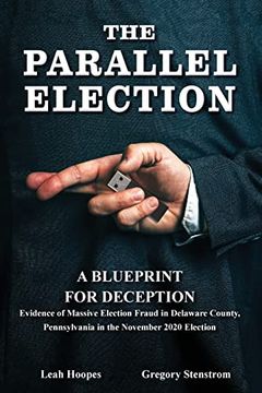 portada The Parallel Election: A Blueprint for Deception (en Inglés)