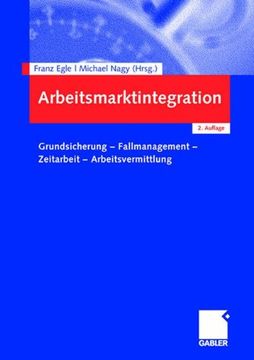 portada Arbeitsmarktintegration: Grundsicherung - Fallmanagement - Zeitarbeit - Arbeitsvermittlung (en Alemán)