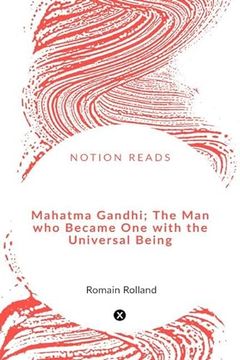 portada Mahatma Gandhi; The man who Became one With the Universal Being