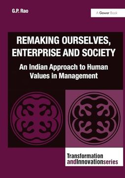 portada Remaking Ourselves, Enterprise and Society: An Indian Approach to Human Values in Management (Transformation and Innovation) (en Inglés)