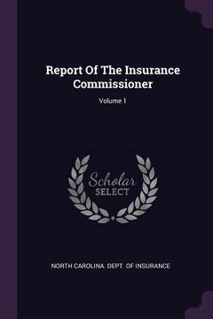 portada Report Of The Insurance Commissioner; Volume 1 (en Inglés)