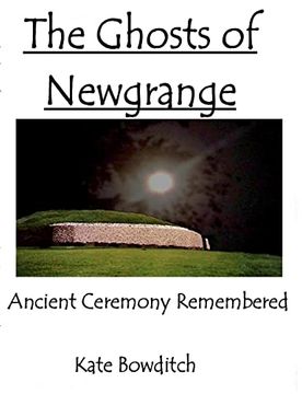 portada The Ghosts of Newgrange; Ancient Ceremony Remembered (en Inglés)