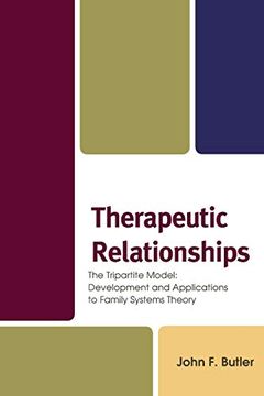 portada Therapeutic Relationships: The Tripartite Model: Development and Applications to Family Systems Theory 