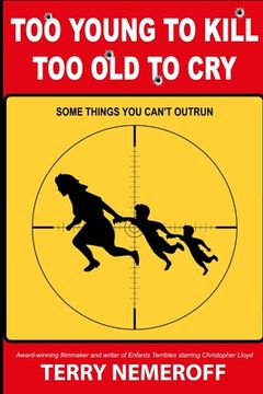 portada Too Young to Kill, Too Old to Cry (in English)
