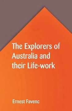 portada The Explorers of Australia and their Life-work (en Inglés)