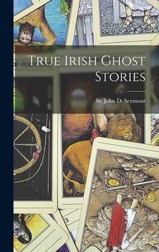 portada True Irish Ghost Stories (in English)