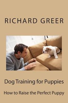 portada Dog Training for Puppes: How to Raise the Perfect Puppy (in English)