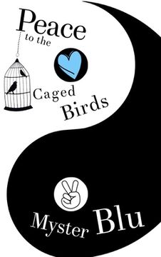 portada Peace to the Caged Birds: Jesus, Yoda, Liza Minnelli & Me (en Inglés)