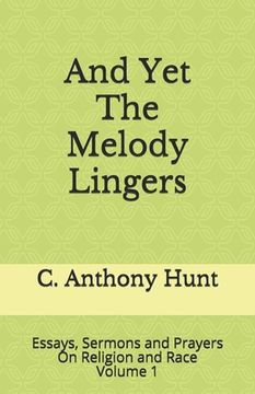 portada And Yet The Melody Lingers: Essays, Sermons and Prayers On Religion and Race (in English)
