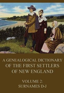 portada A genealogical dictionary of the first settlers of New England, Volume 2: Surnames D-J (en Inglés)