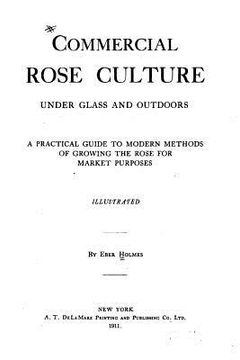 portada Commercial Rose Culture, Under Glass and Outdoors (en Inglés)