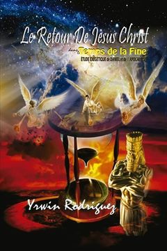 portada Le Retour de Jésus Christ Dans le Temps De La Fin: Etude exégétique d'APOCALYPSE (en Francés)