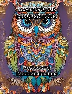 portada Mystic owl Meditations: Enchanting Mandala Designs (en Inglés)