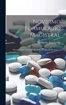 portada Novísimo Formulario Magistral: Precedido por Generalidades Sobre el Arte de Recetar. (in Spanish)