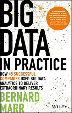 portada Big Data In Practice: How 45 Successful Companies Used Big Data Analytics To Deliver Extraordinary Results (en Inglés)