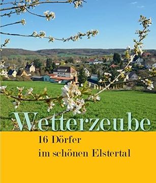 portada Wetterzeube - 16 Dörfer im Schönen Elstertal (en Alemán)