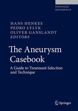 portada The Aneurysm Casebook: A Guide to Treatment Selection and Technique (en Inglés)