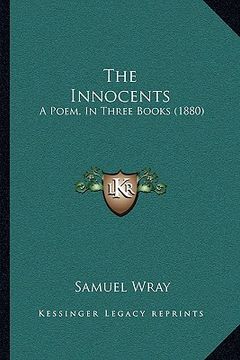 portada the innocents: a poem, in three books (1880) (en Inglés)