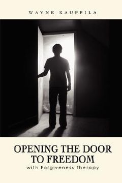 portada opening the door to freedom with forgiveness therapy (en Inglés)