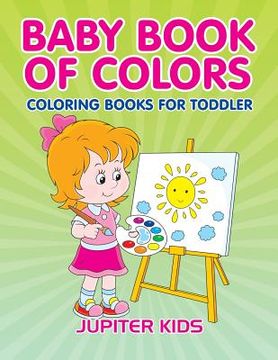 portada Baby Book Of Colors: Coloring Books For Toddler (en Inglés)