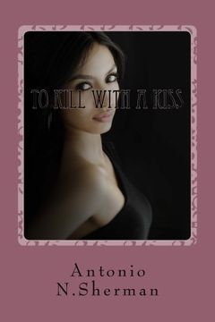portada To Kill With A Kiss: Justice With Curves (Trust Not Thy Neighbor) (Volume 3)