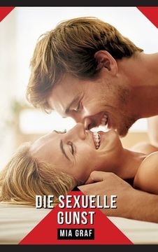 portada Die sexuelle Gunst: Erotische Kurzgeschichten Sammelbände (en Alemán)