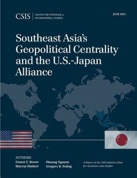 portada Southeast Asia's Geopolitical Centrality and the U.S.-Japan Alliance