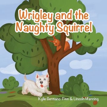 portada Wrigley and the Naughty Squirrel (in English)
