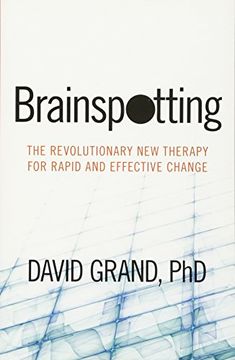 portada Brainspotting: The Revolutionary new Therapy for Rapid and Effective Change (in English)